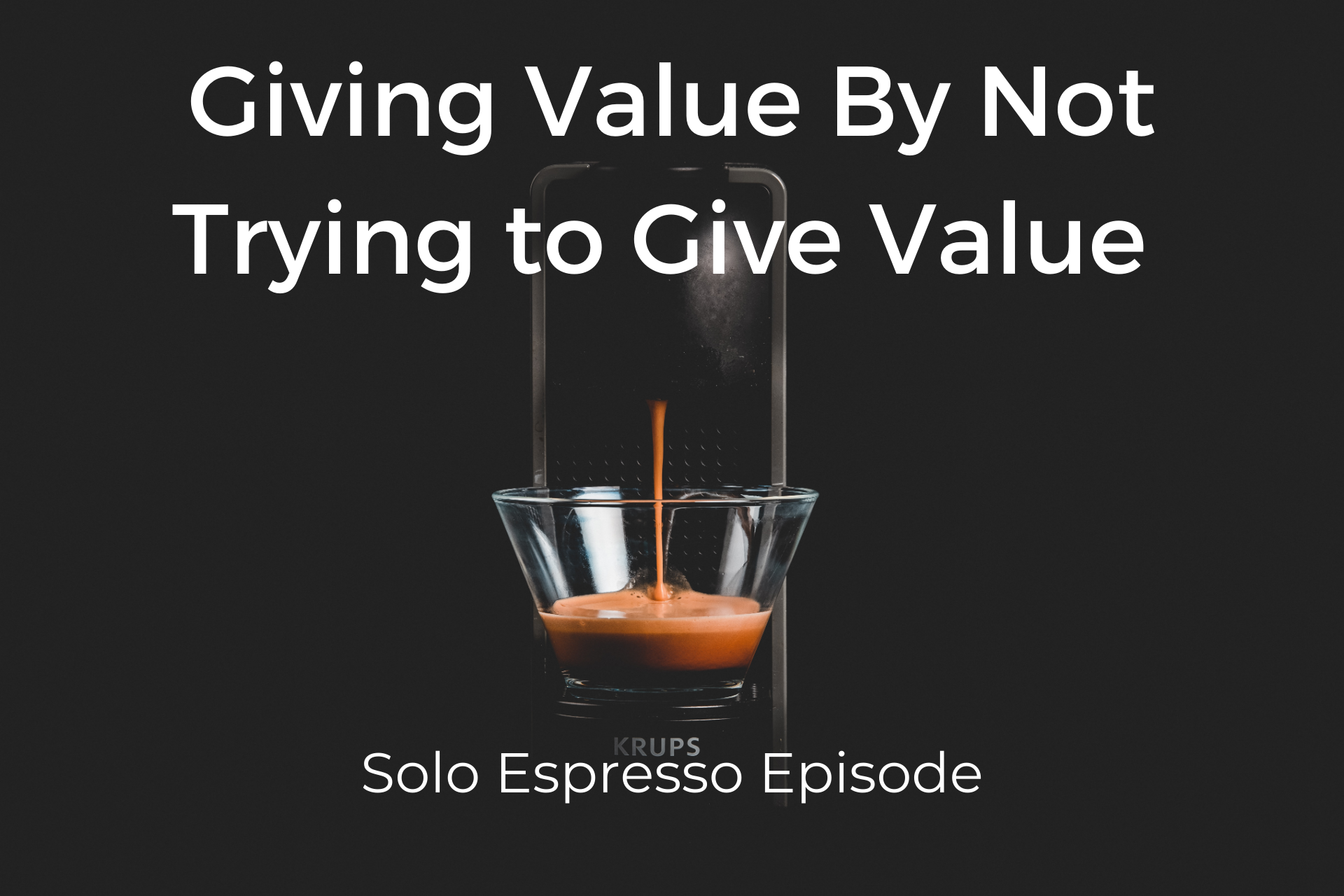Read more about the article Giving Value By Not Trying to Give Value (Dealing with Goliath #009)