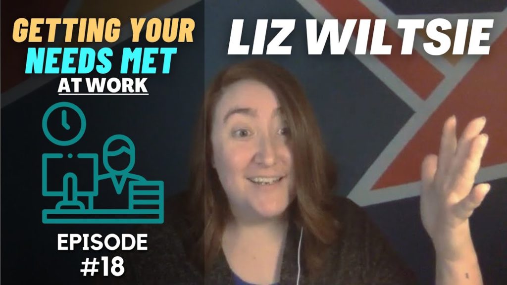 Liz Wiltsie Getting Your Needs met at work